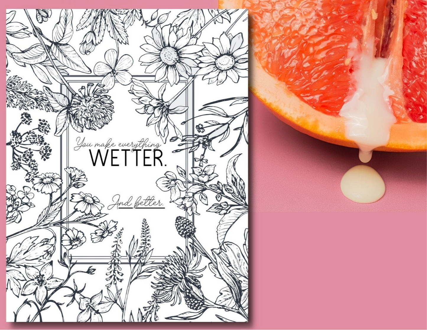 You Make Everything WETTER. A Printable Dirty Coloring Page