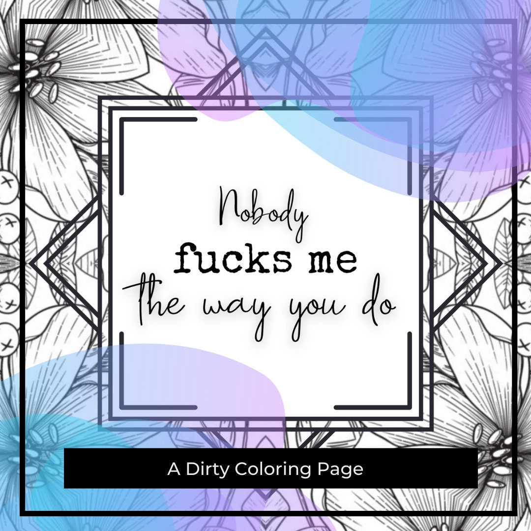nobody fucks me the way you do, nobody fucks me like you do