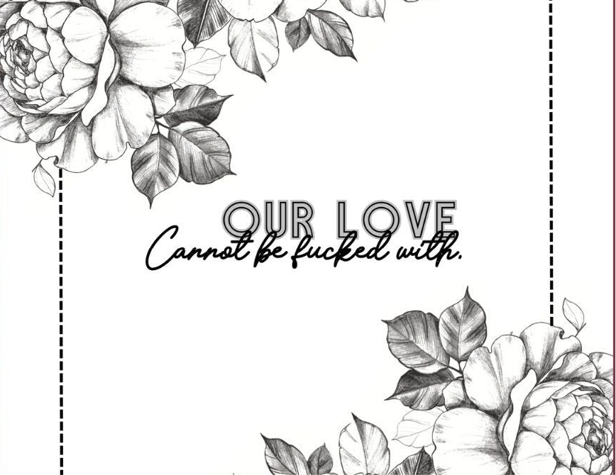 Our Love Cannot Be Fucked With. Printable Coloring Page for soothing Anxious Attachment wounds..