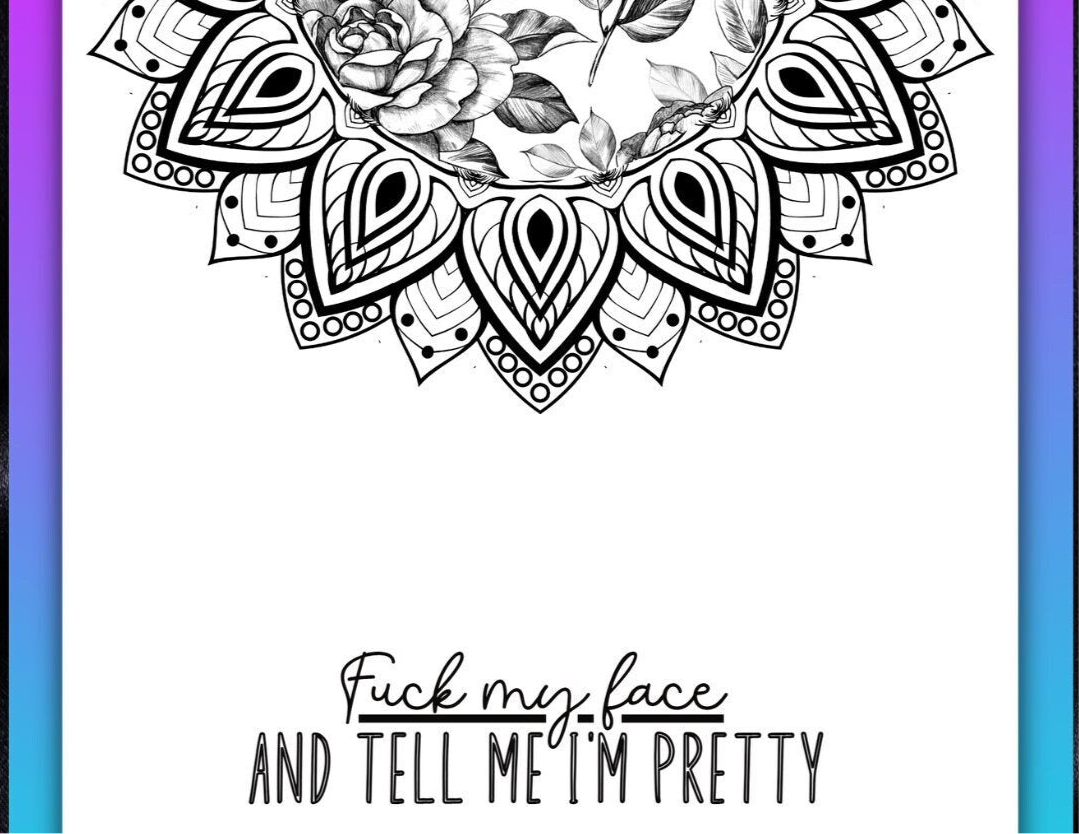 Fuck My Face NSFW printable coloring page to soothe anxious attachment. Praise Kink Sex coloring page