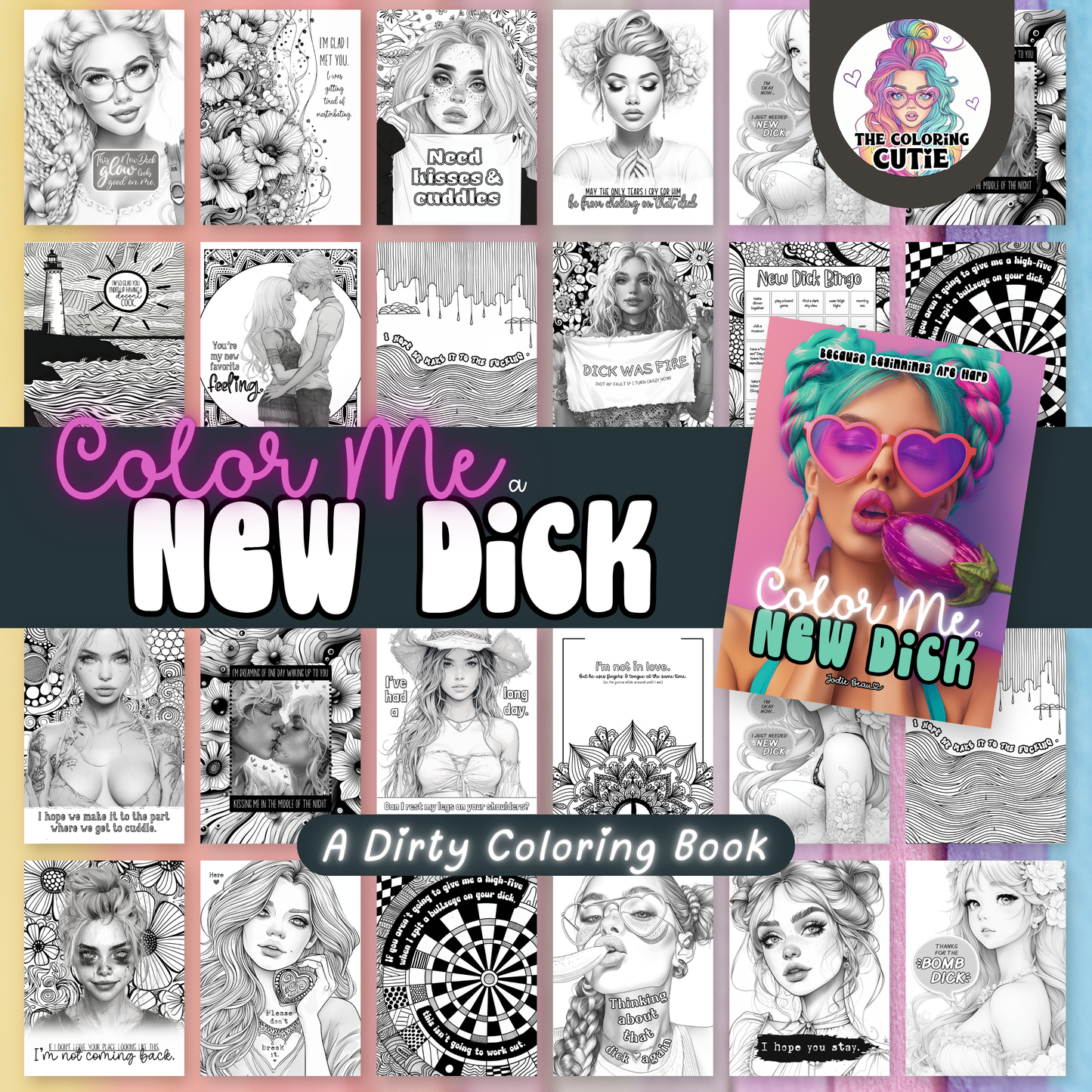 a collage of black and white greyscale adult coloring pages in letter size, in a variety of themes, most of images of women or couples. Each page has a unique quote related to dating, relationships, and sexual innuendo. There are swear words, but no nudity.
